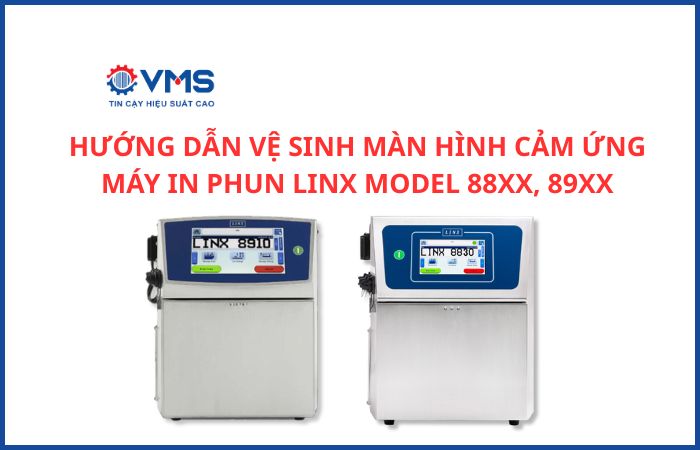 Cách vệ sinh màn hình cảm ứng máy in phun Linx 88xx, 89xx