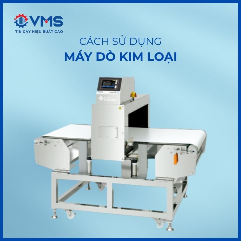 Hướng dẫn cách sử dụng máy dò kim loại công nghiệp